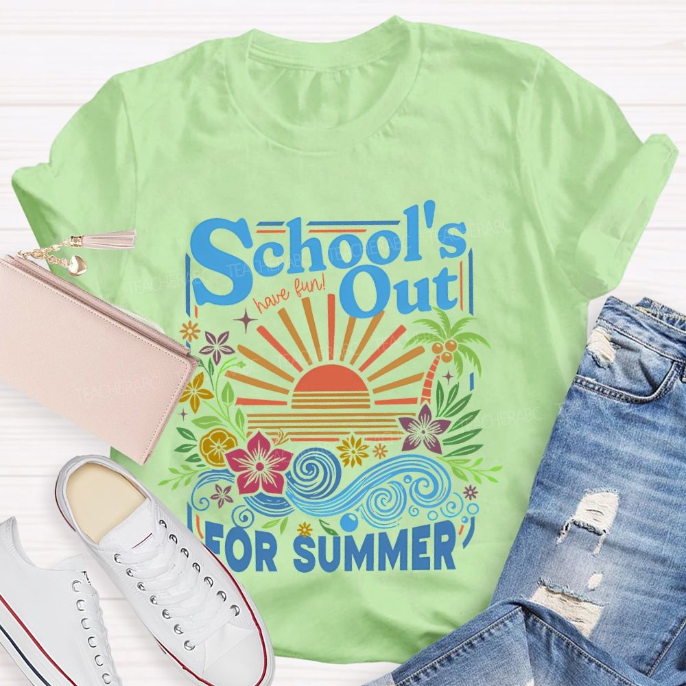 School's Out For Summer Flowers Teacher T-shirt