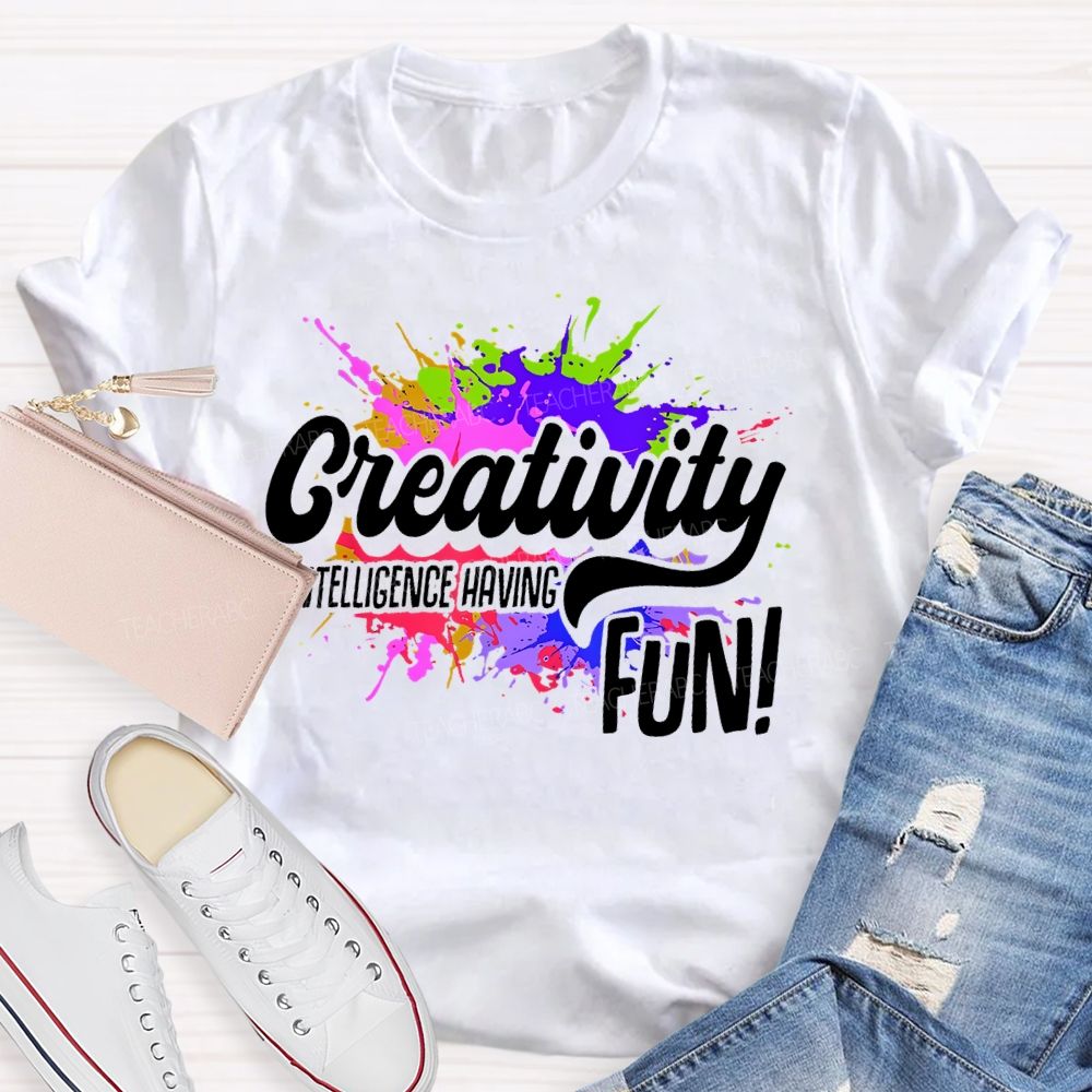 Creativity Is Intelligence Having Fun Colorful Pattern Teacher T-shirt