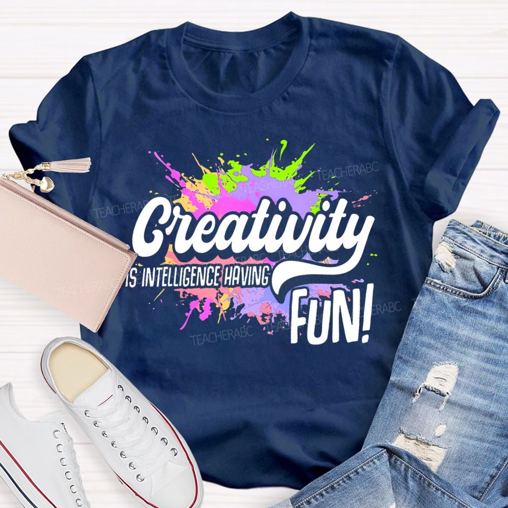 Creativity Is Intelligence Having Fun Colorful Pattern Teacher T-shirt