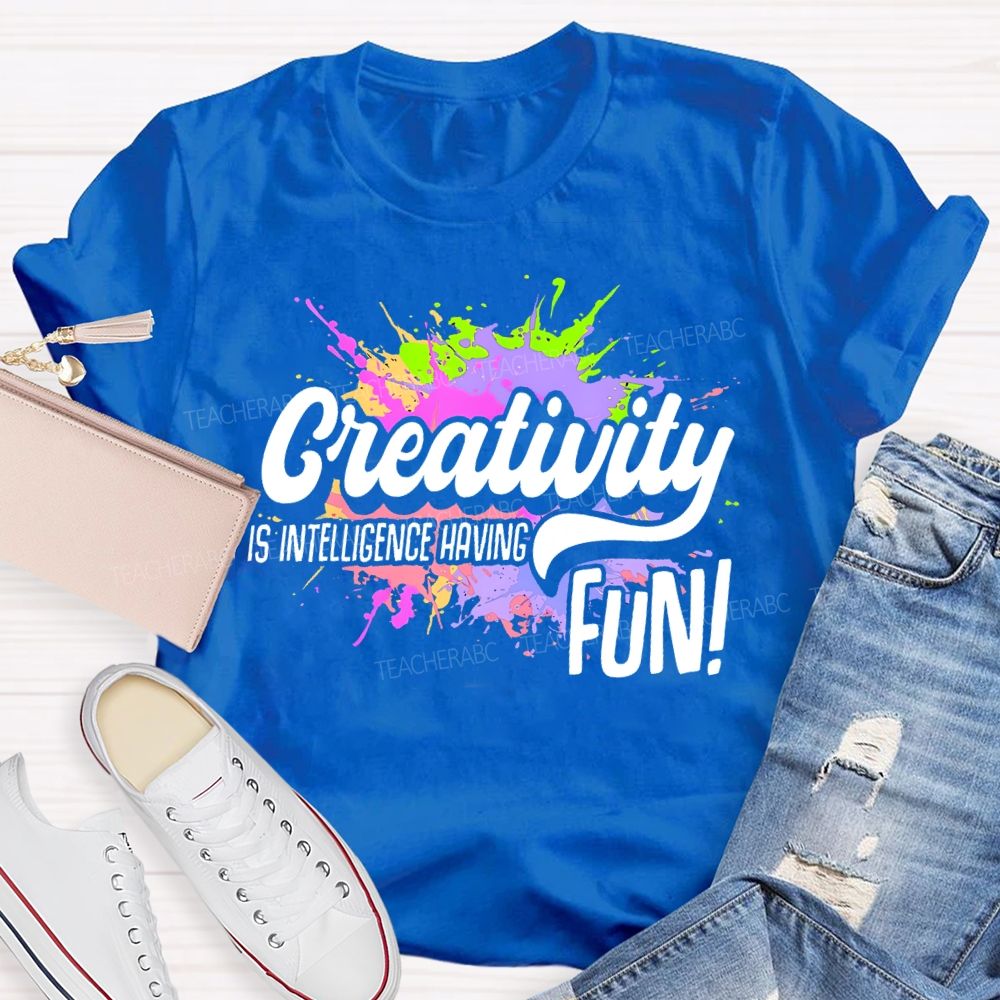 Creativity Is Intelligence Having Fun Colorful Pattern Teacher T-shirt