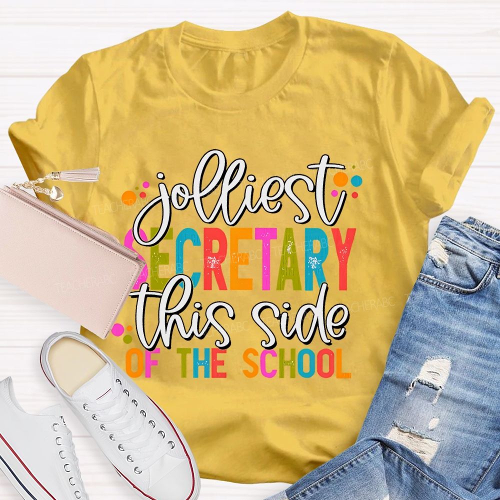 Jolliest Secretary This Side Of The School Teacher T-shirt
