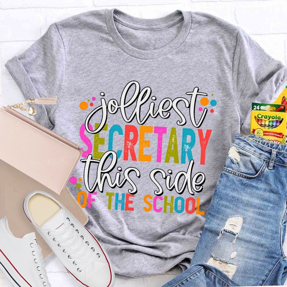 Jolliest Secretary This Side Of The School Teacher T-shirt