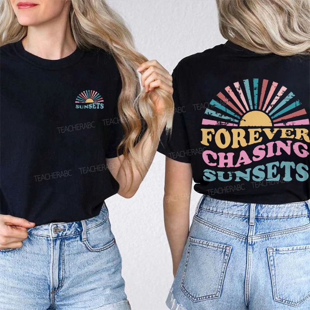 Forever Chasing Sunsets Summer Break Double Printed T-shirt