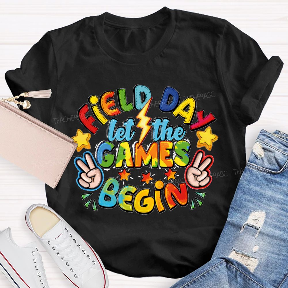 Field Day Let The Games Begin Teacher T-shirt