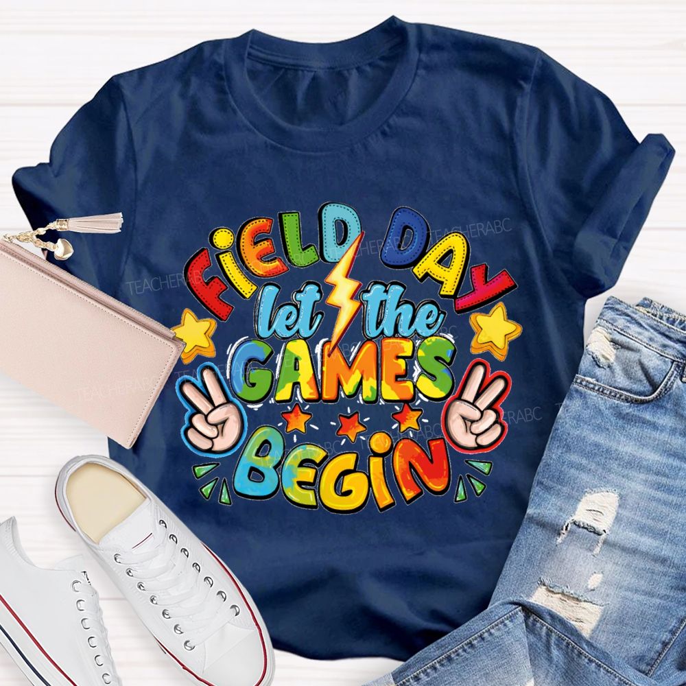 Field Day Let The Games Begin Teacher T-shirt