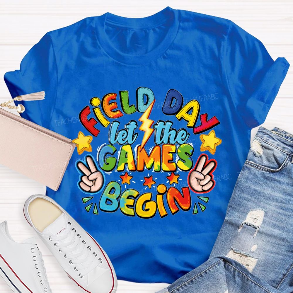 Field Day Let The Games Begin Teacher T-shirt