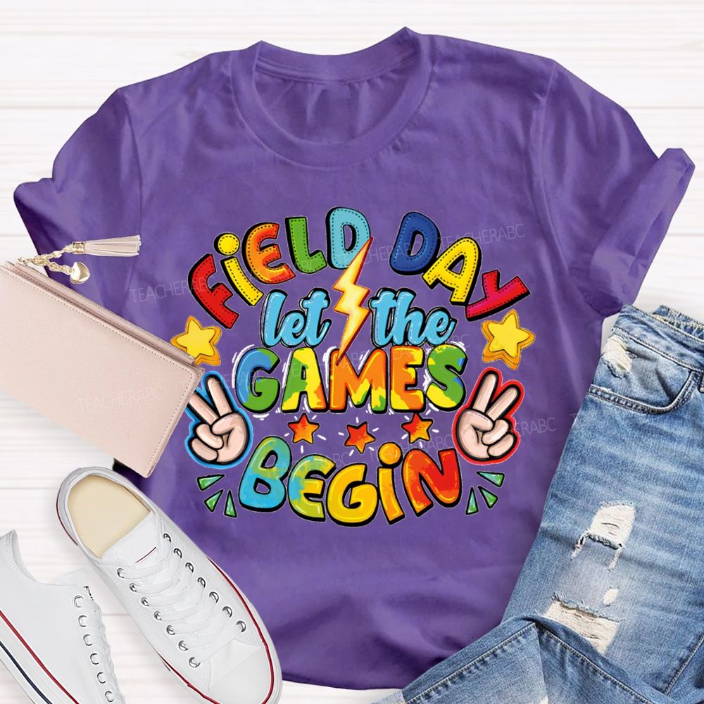 Field Day Let The Games Begin Teacher T-shirt