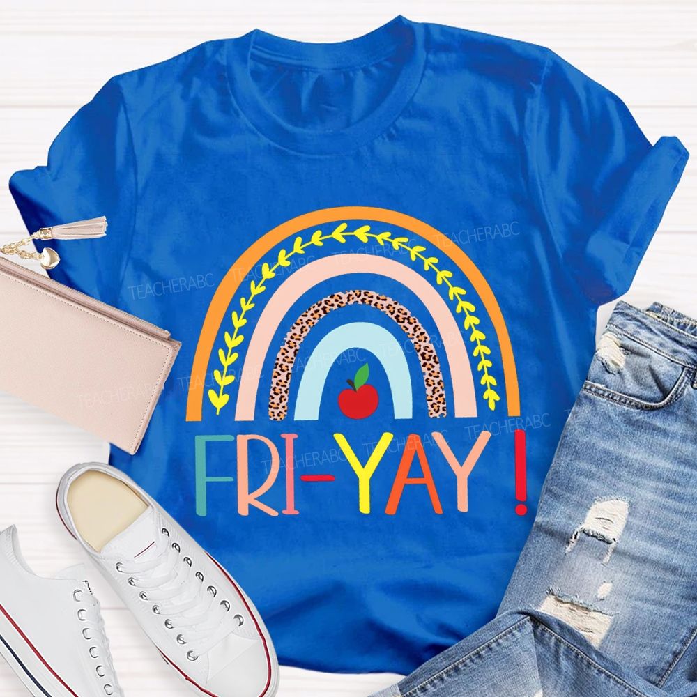 Fri Yay Happy Friday Rainbow Teacher T-Shirt