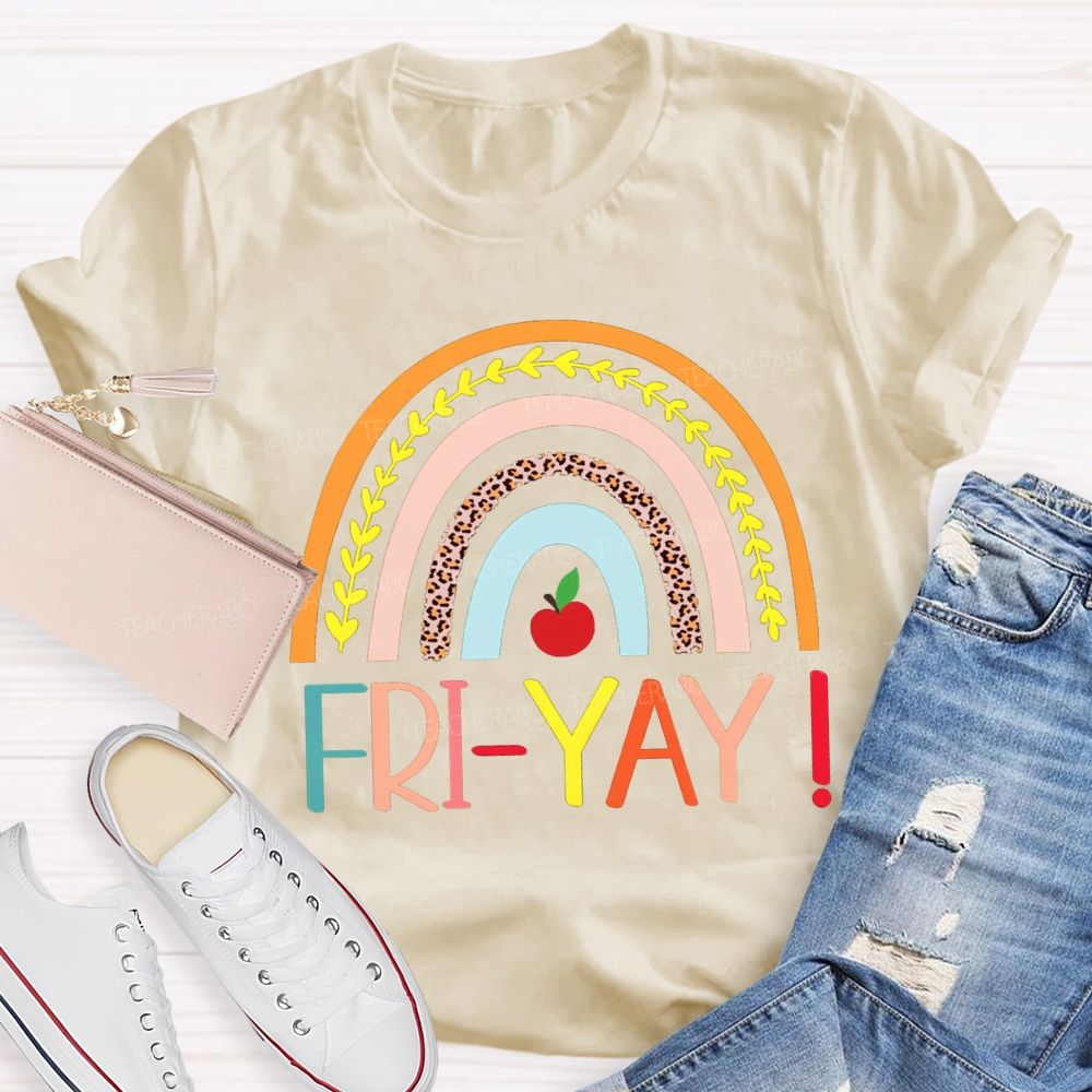Fri Yay Happy Friday Rainbow Teacher T-Shirt