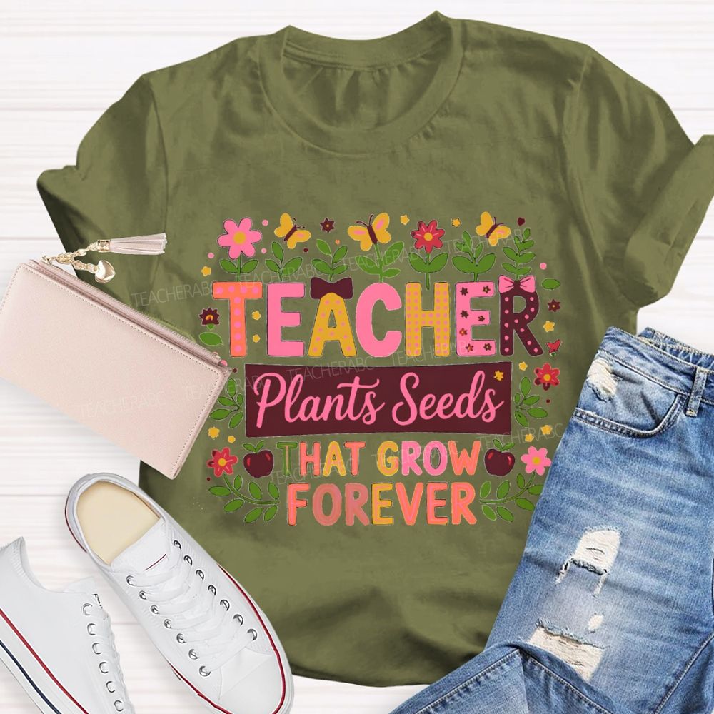 Floral Butterfly Teacher Plants Seeds That Grow Forever Teacher T-shirt