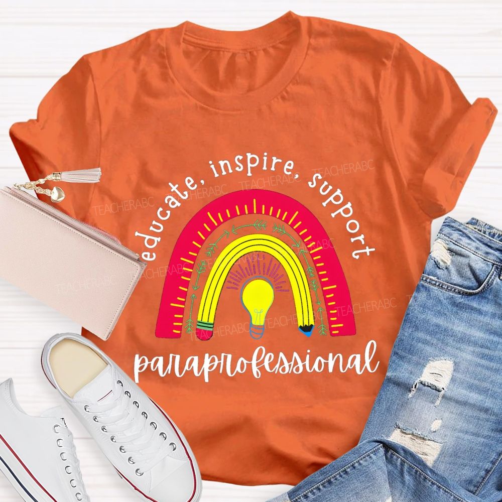Educate Inspire Support Rainbow Para Teacher Teacher T-Shirt