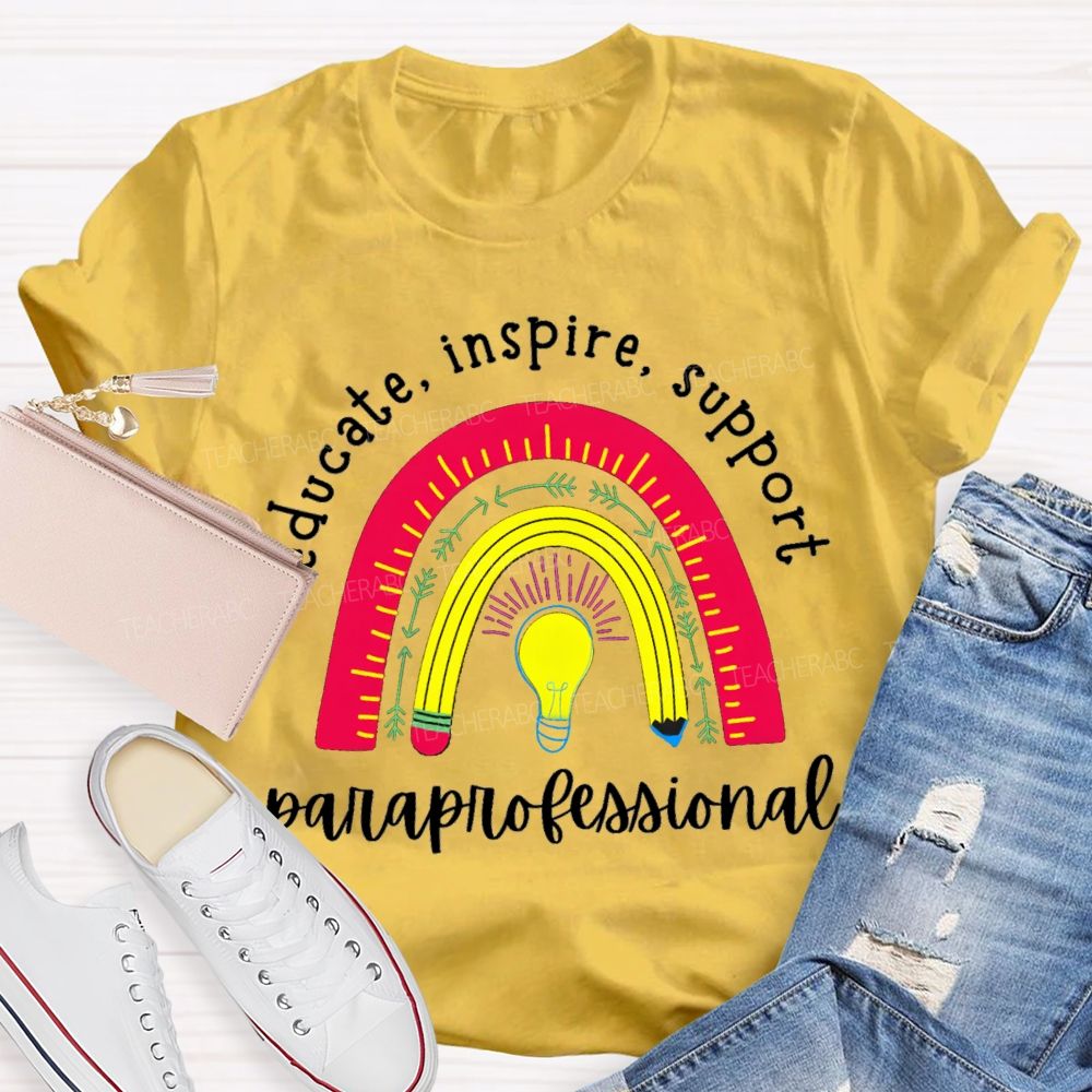 Educate Inspire Support Rainbow Para Teacher Teacher T-Shirt