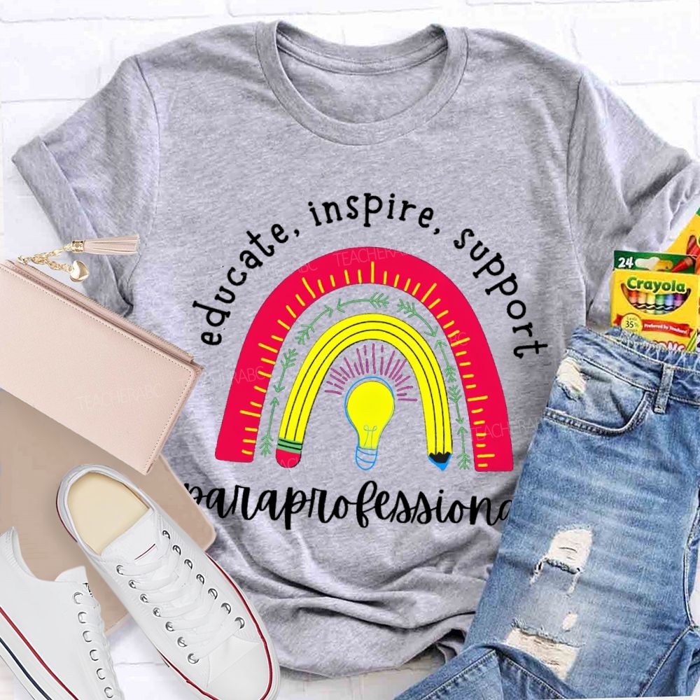 Educate Inspire Support Rainbow Para Teacher Teacher T-Shirt
