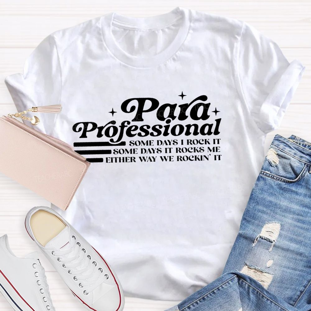 Para Some Days I Rock It Some Days It Rocks Me Teacher T-shirt
