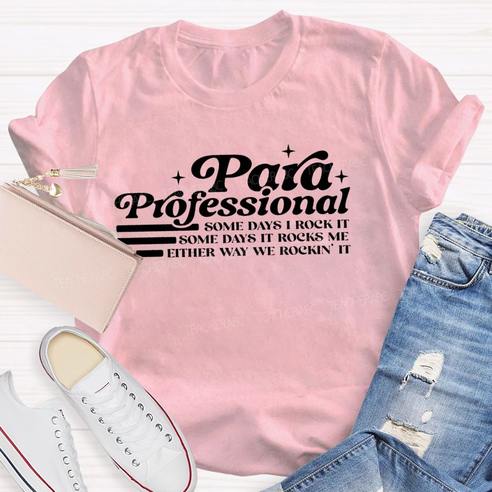 Para Some Days I Rock It Some Days It Rocks Me Teacher T-shirt