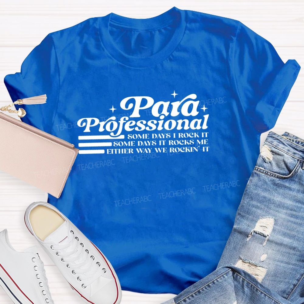 Para Some Days I Rock It Some Days It Rocks Me Teacher T-shirt