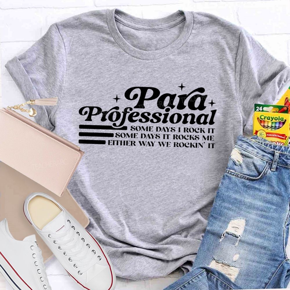 Para Some Days I Rock It Some Days It Rocks Me Teacher T-shirt