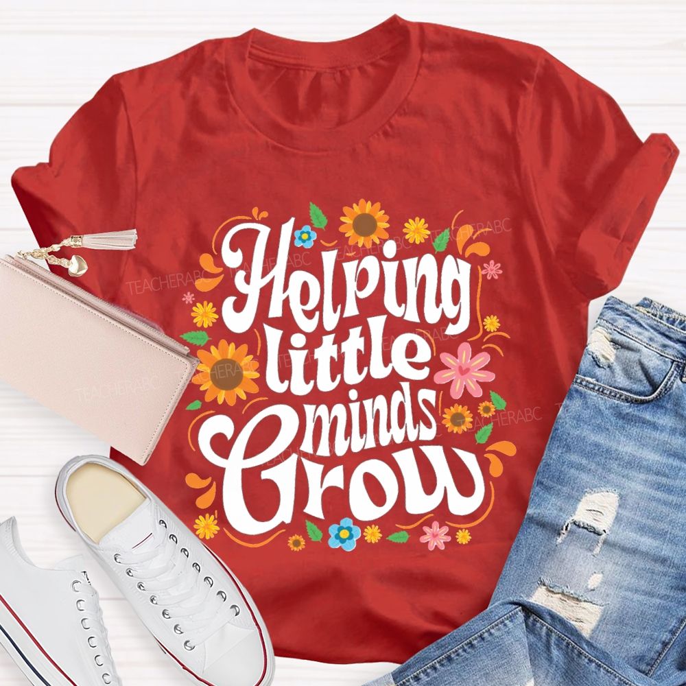 Helping Little Minds Grow Sunflower Teacher T-shirt