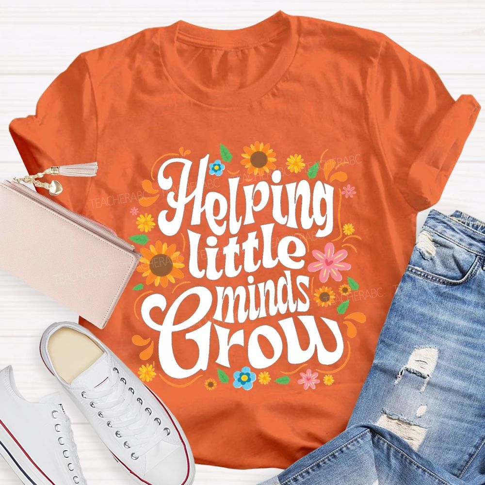 Helping Little Minds Grow Sunflower Teacher T-shirt