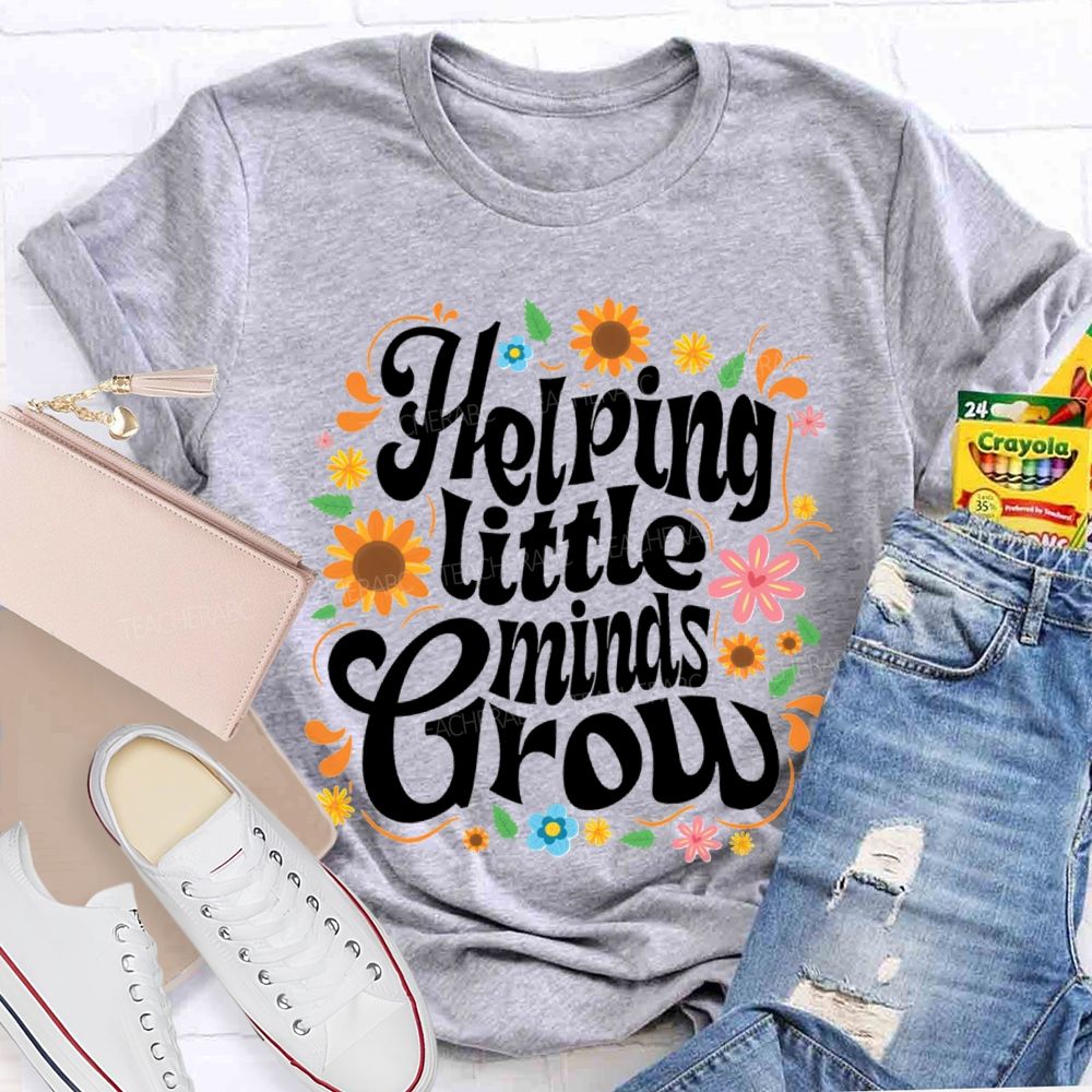 Helping Little Minds Grow Sunflower Teacher T-shirt