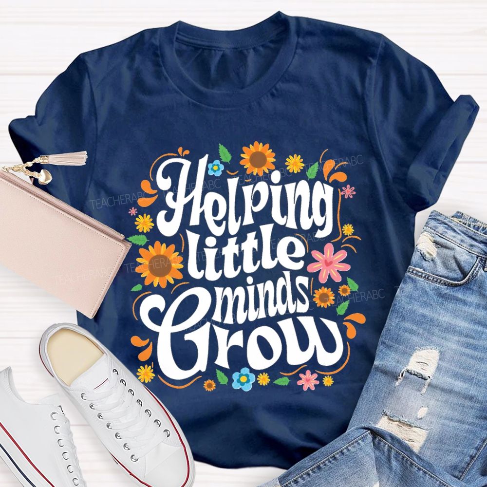 Helping Little Minds Grow Sunflower Teacher T-shirt