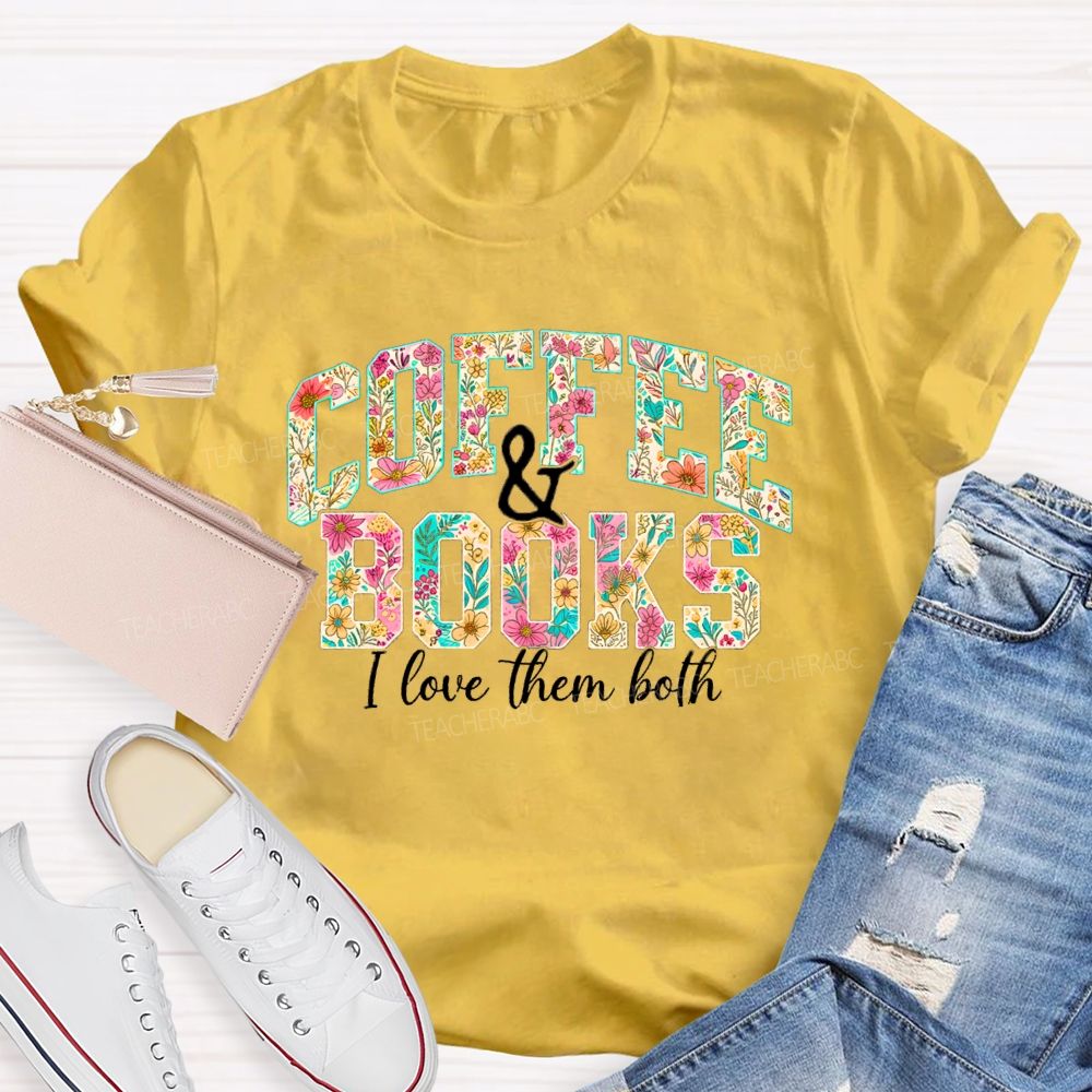 Coffee And Book S I Love Them Both Teacher T-Shirt