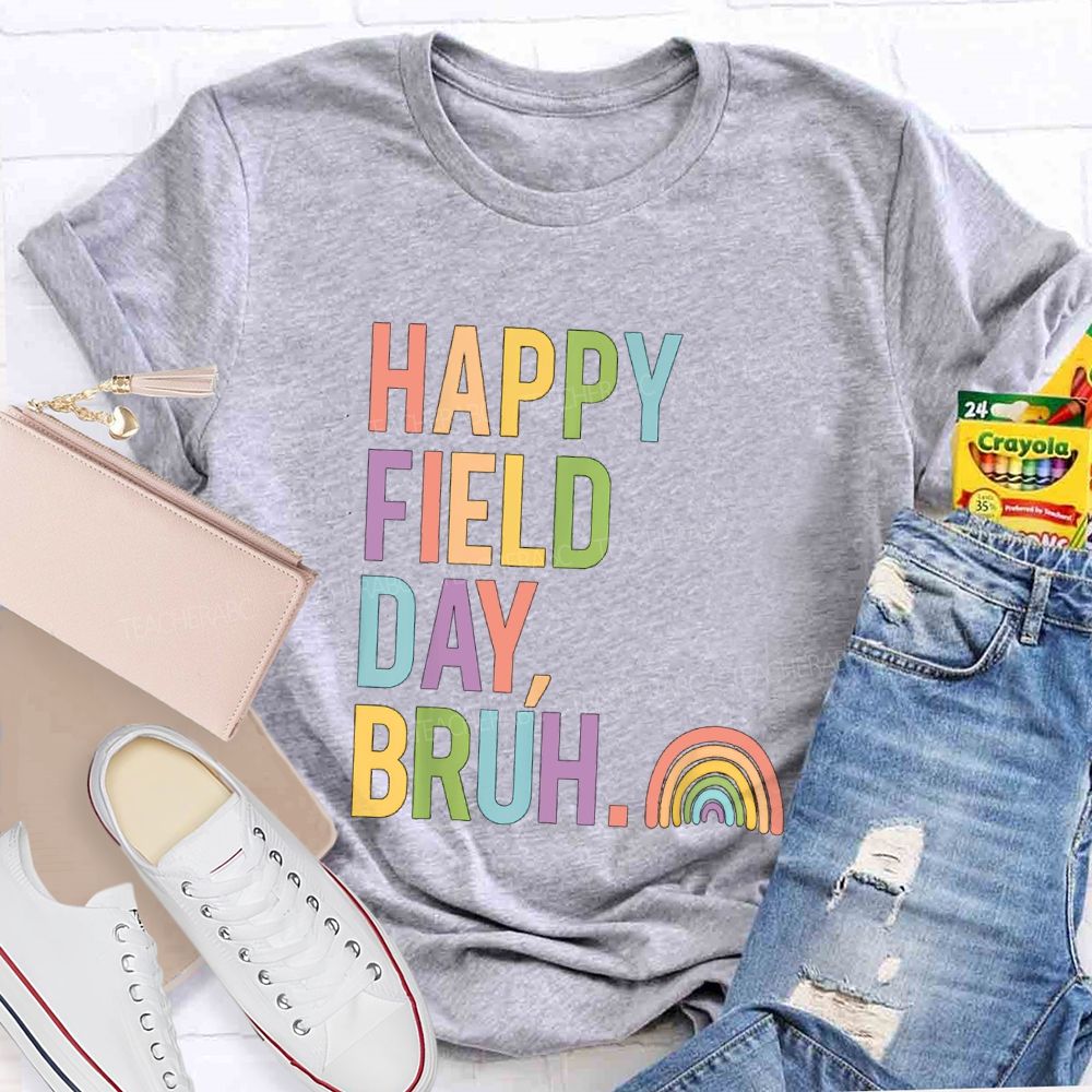 Happy Field Day Bruh Rainbow Teacher T-shirt