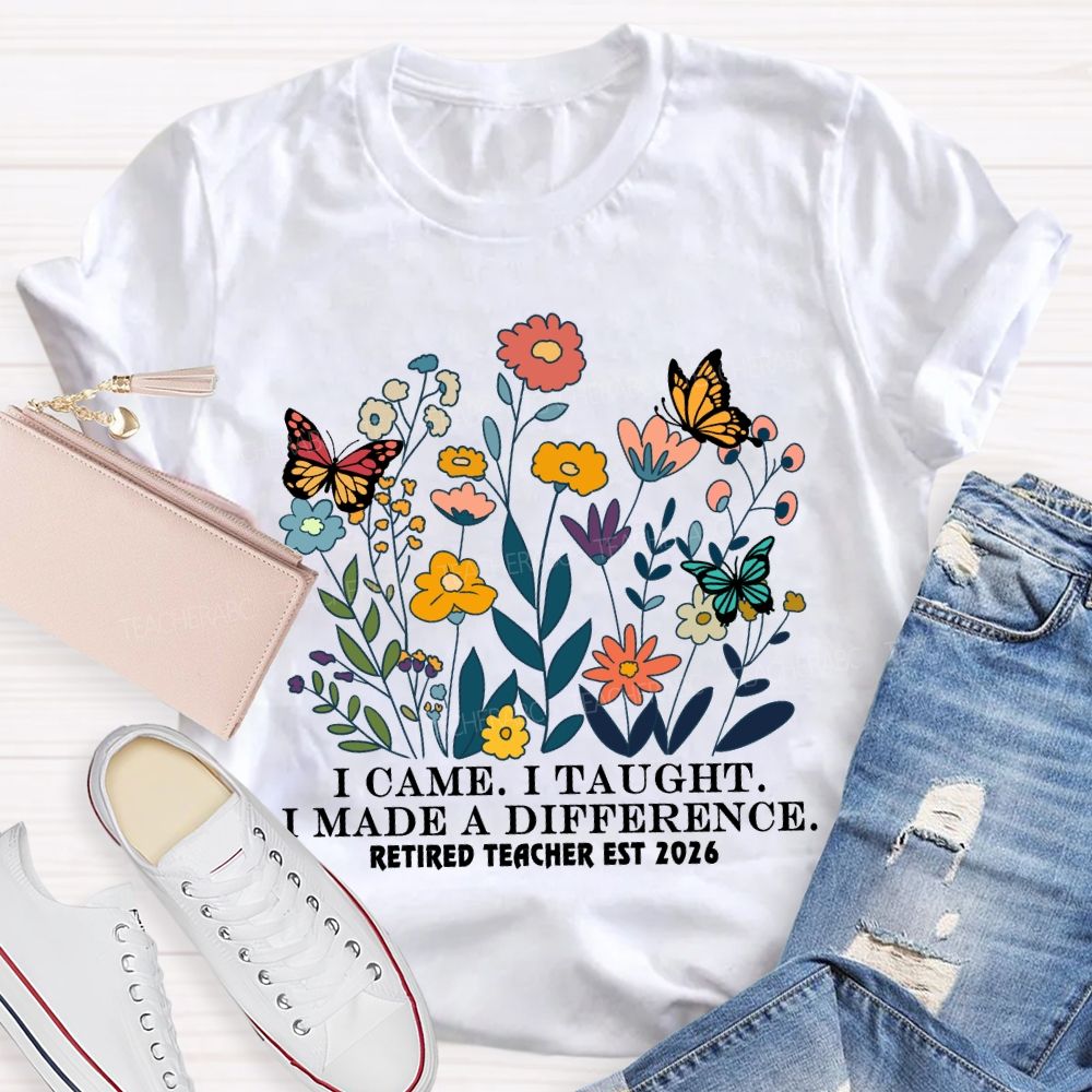 I Came I Taught Retired Teacher Est 2026 T-Shirt