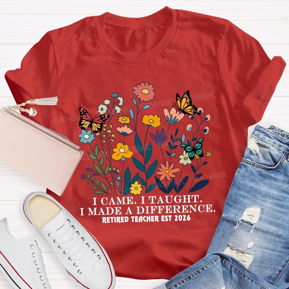I Came I Taught Retired Teacher Est 2026 T-Shirt