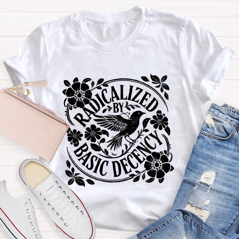 Comfort Colors Radicalized By Basic Decency Teacher T-shirt