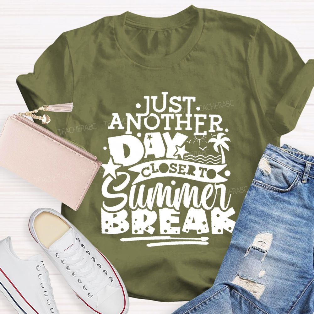Just Another Day Closer Summer Break Star Beach Teacher T-shirt