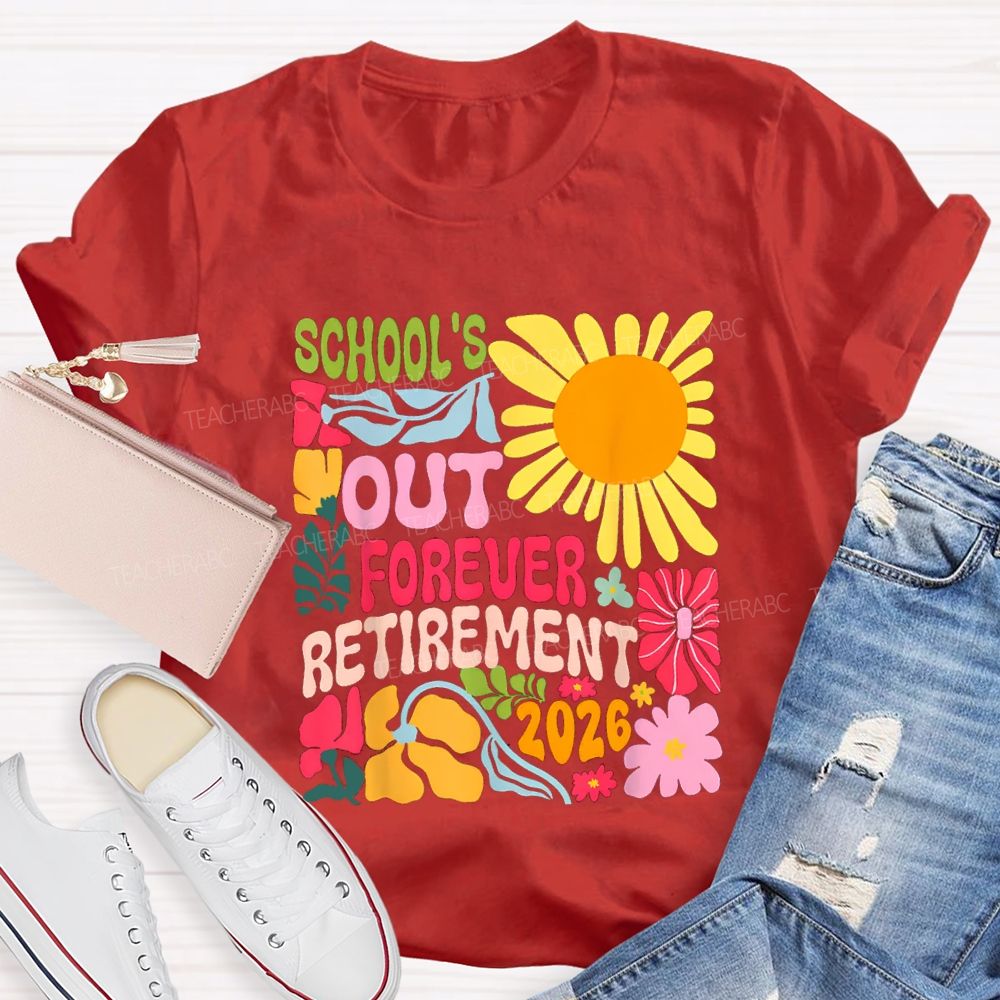 School's Out Forever Retirement 2026 Floral Sunflower Teacher T-shirt