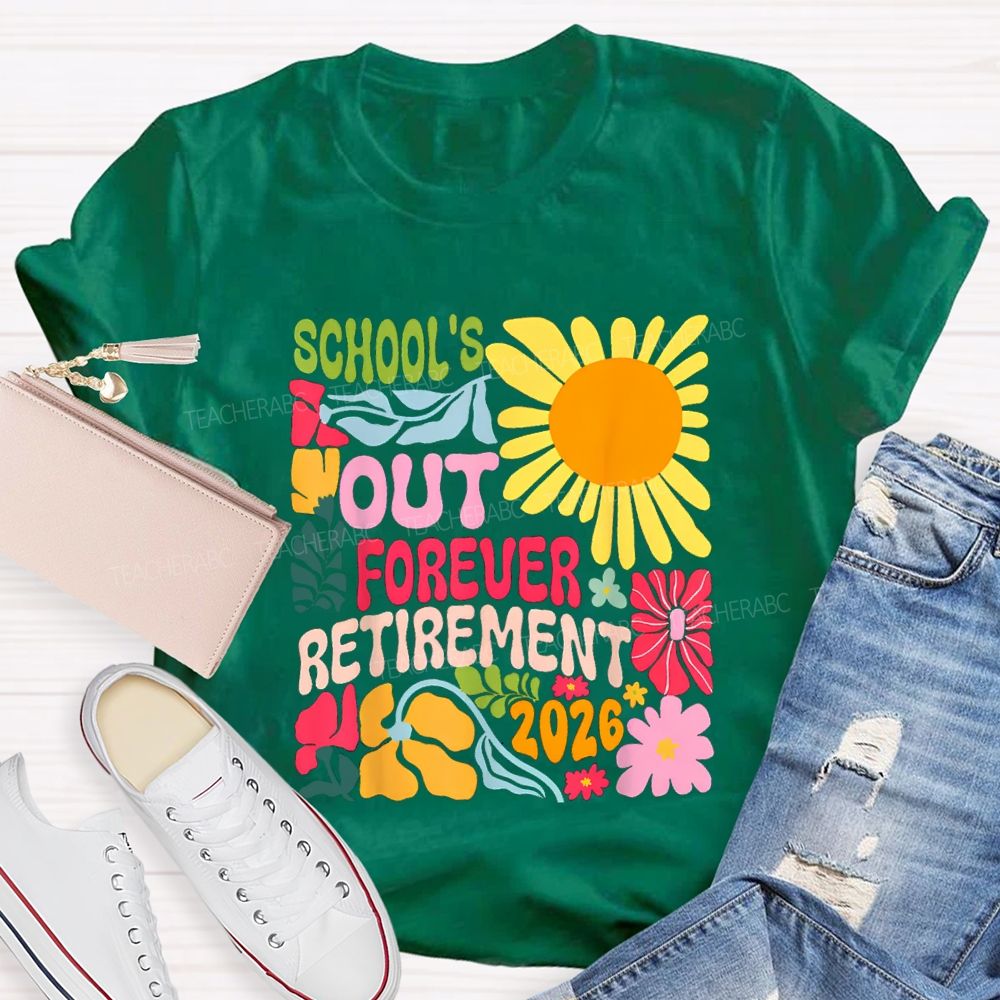 School's Out Forever Retirement 2026 Floral Sunflower Teacher T-shirt