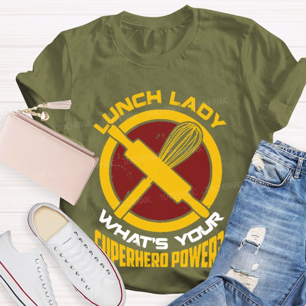 Lunch Lady What's Your Superhero Power Letters Teacher T-shirt