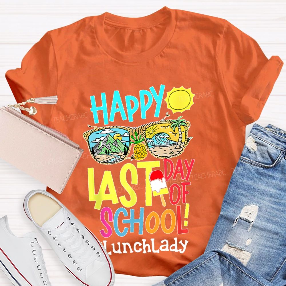 Happy Last Day Of School Lunch Lady Teacher T-shirt