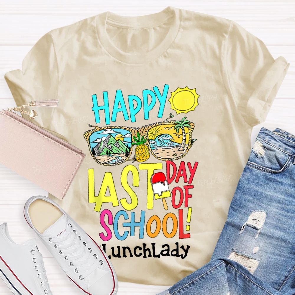Happy Last Day Of School Lunch Lady Teacher T-shirt