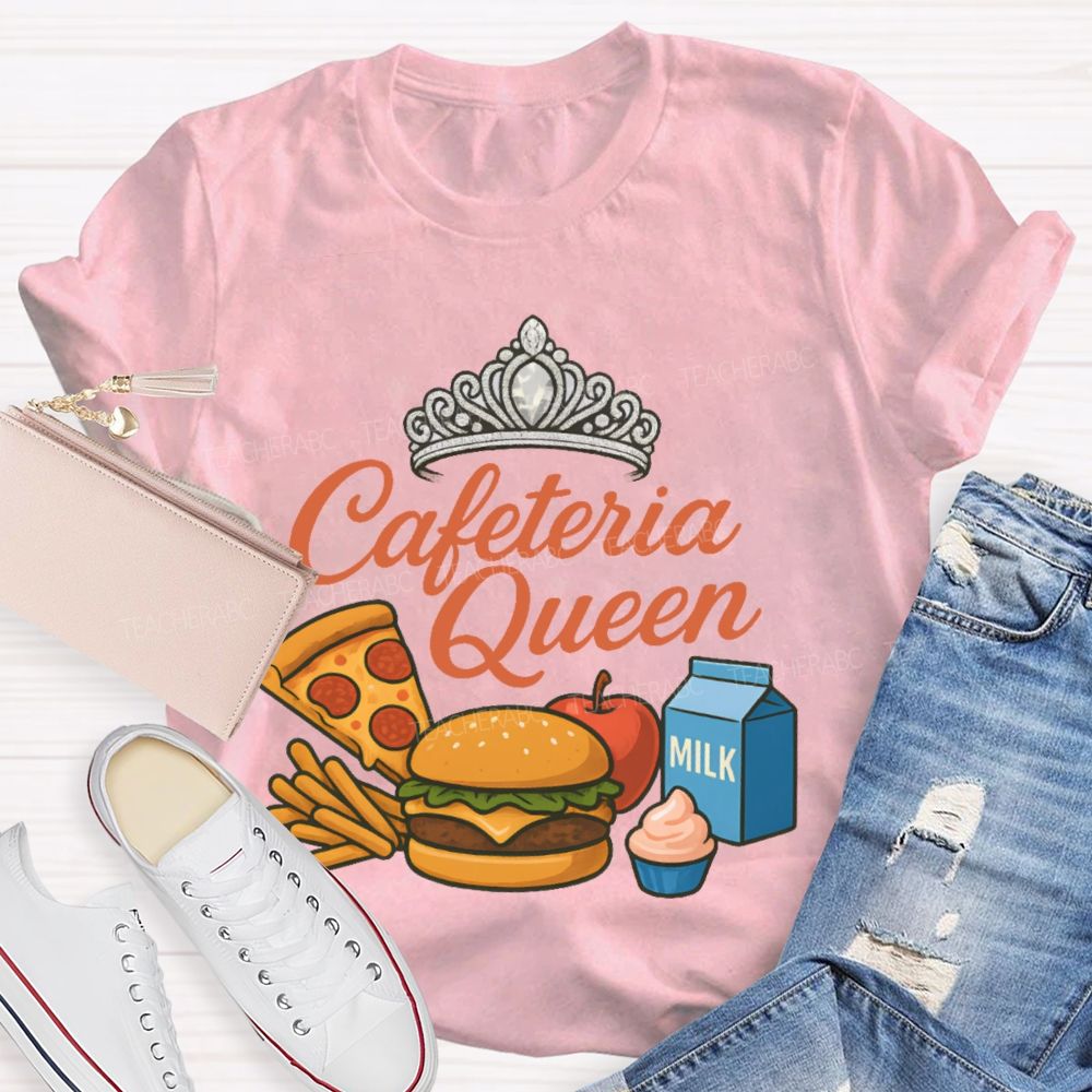 Cafeteria Queen Teacher T-shirt
