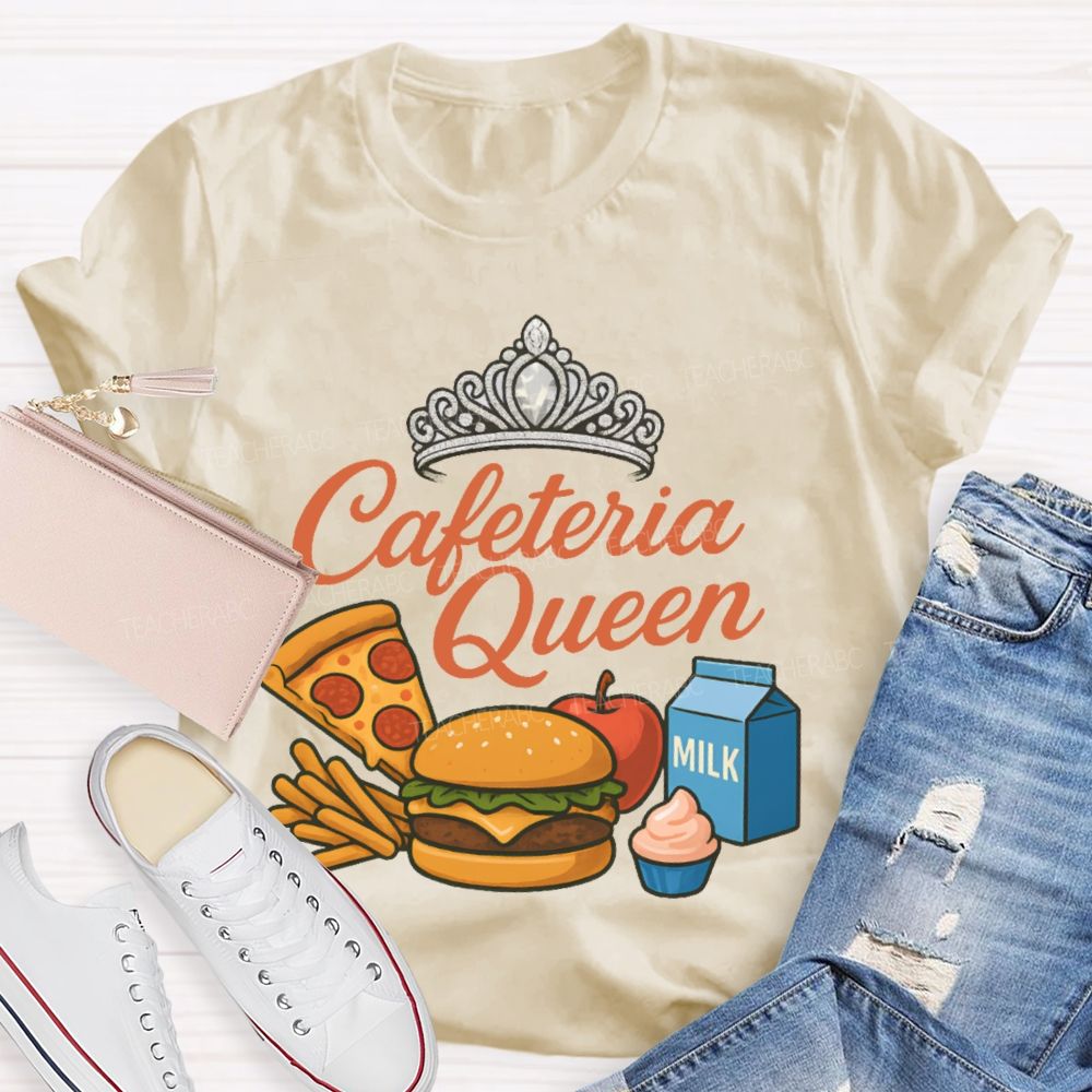 Cafeteria Queen Teacher T-shirt
