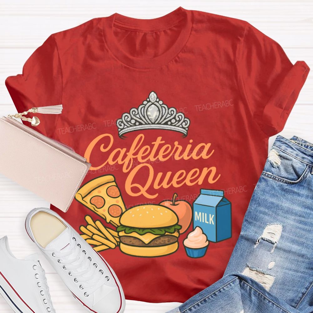 Cafeteria Queen Teacher T-shirt