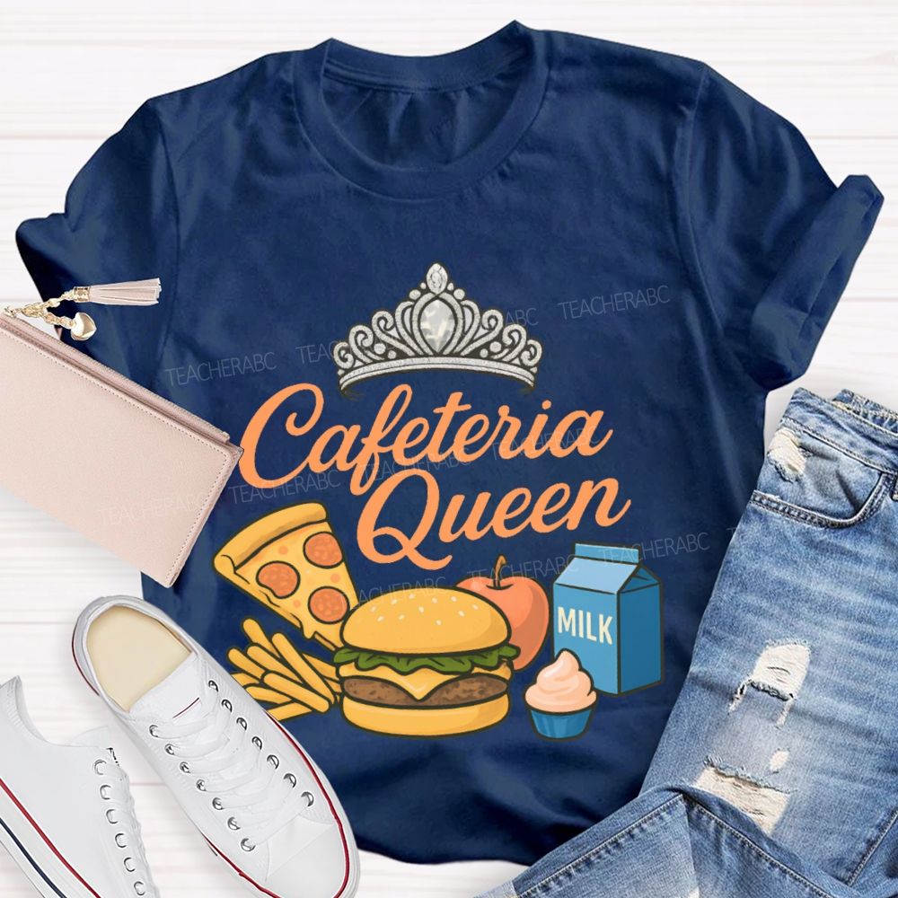Cafeteria Queen Teacher T-shirt