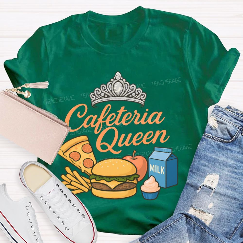 Cafeteria Queen Teacher T-shirt