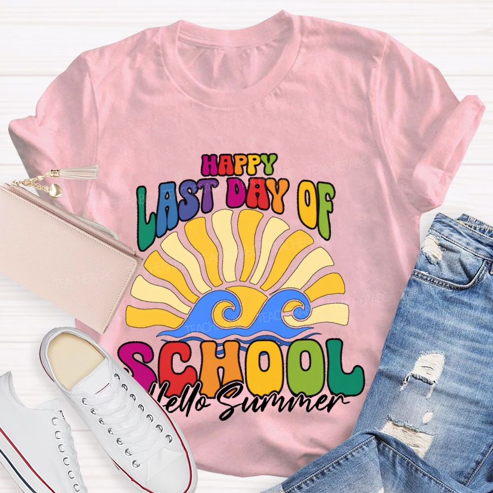 Happy Last Day Of School Hello Summer Colorful Letters Graphics Teacher T-shirt