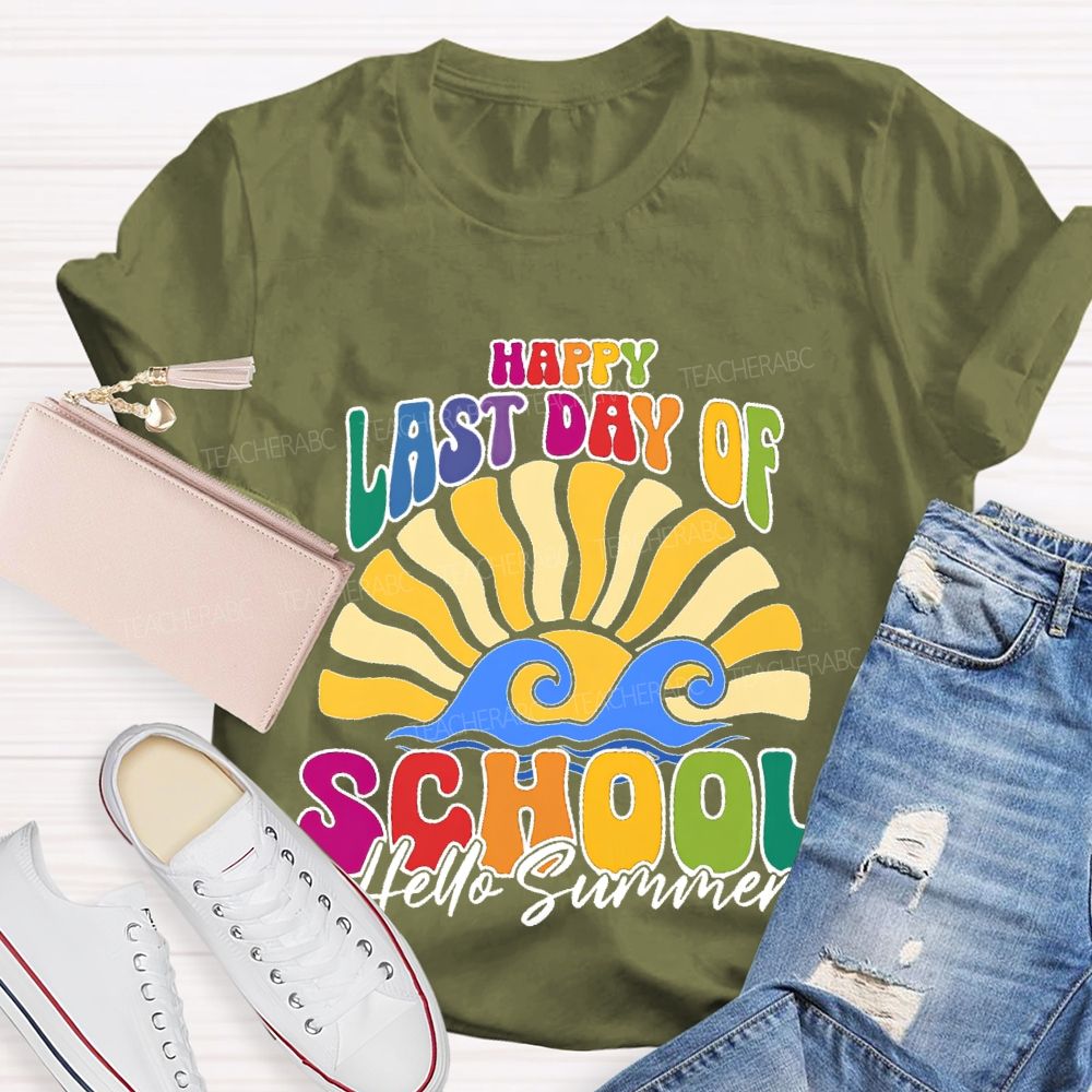 Happy Last Day Of School Hello Summer Colorful Letters Graphics Teacher T-shirt