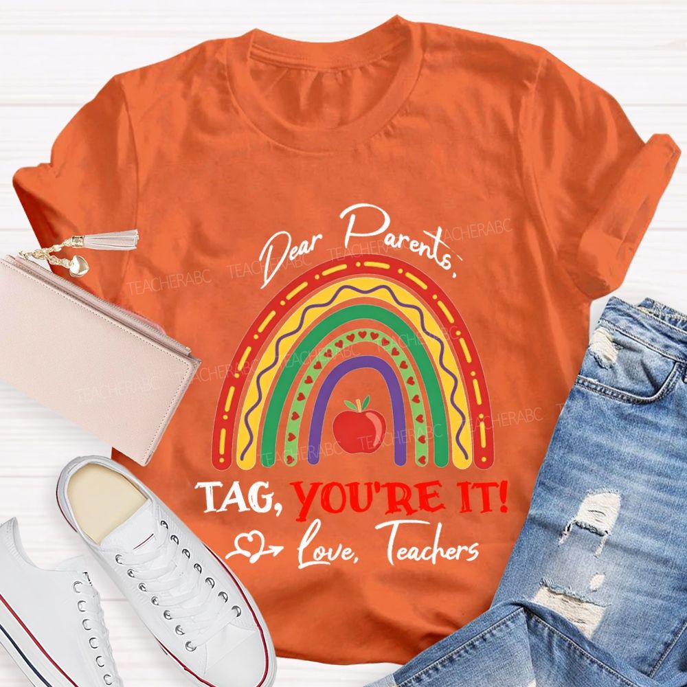Dear Parents Tag You'Re Love It Teachers And Apple T-shirt