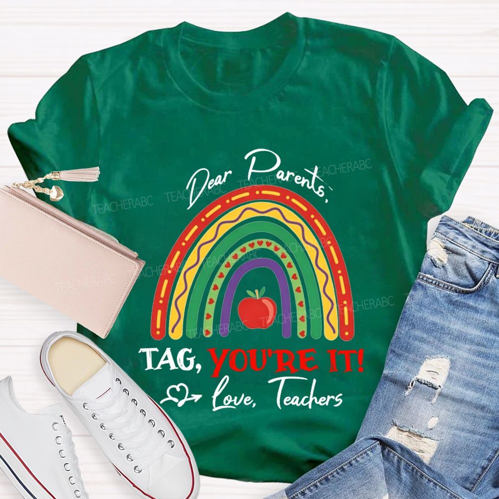 Dear Parents Tag You'Re Love It Teachers And Apple T-shirt