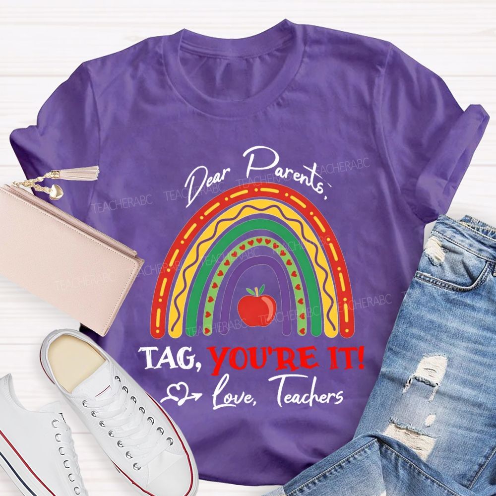 Dear Parents Tag You'Re Love It Teachers And Apple T-shirt