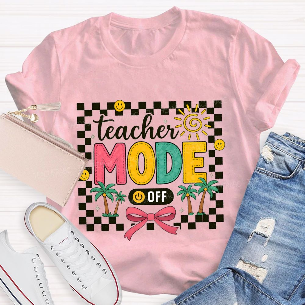 Teacher Mode Off Bow Ties And Coconut Trees Teacher T-shirt
