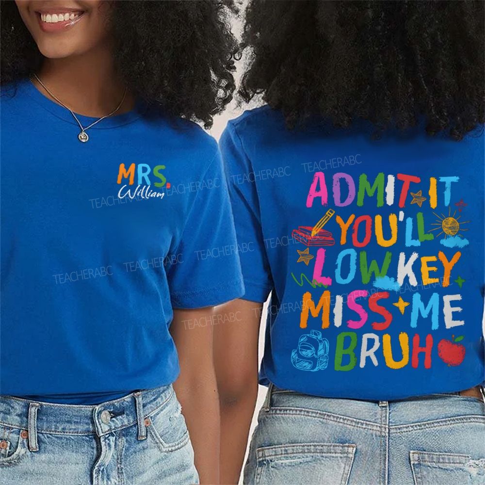 Personalized Name Admit It You'Ll Low Key Miss Me Bruh Double Printed T-shirt