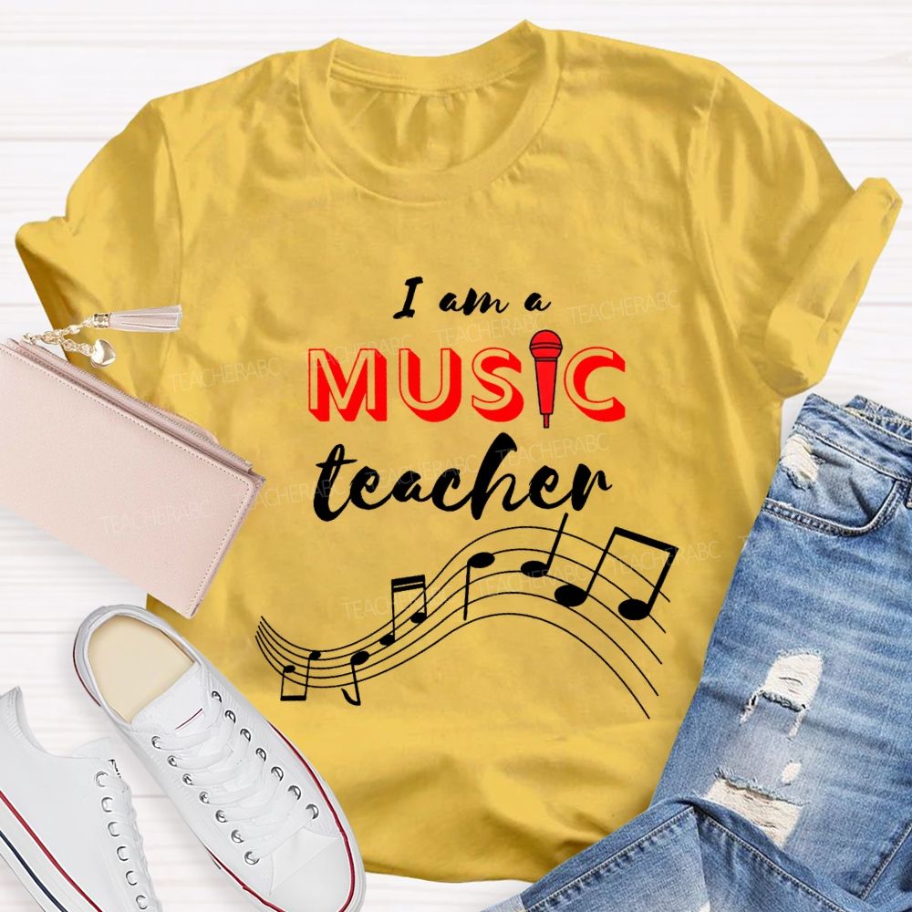 I Am A Music Teacher And Musical Notes Teacher T-shirt