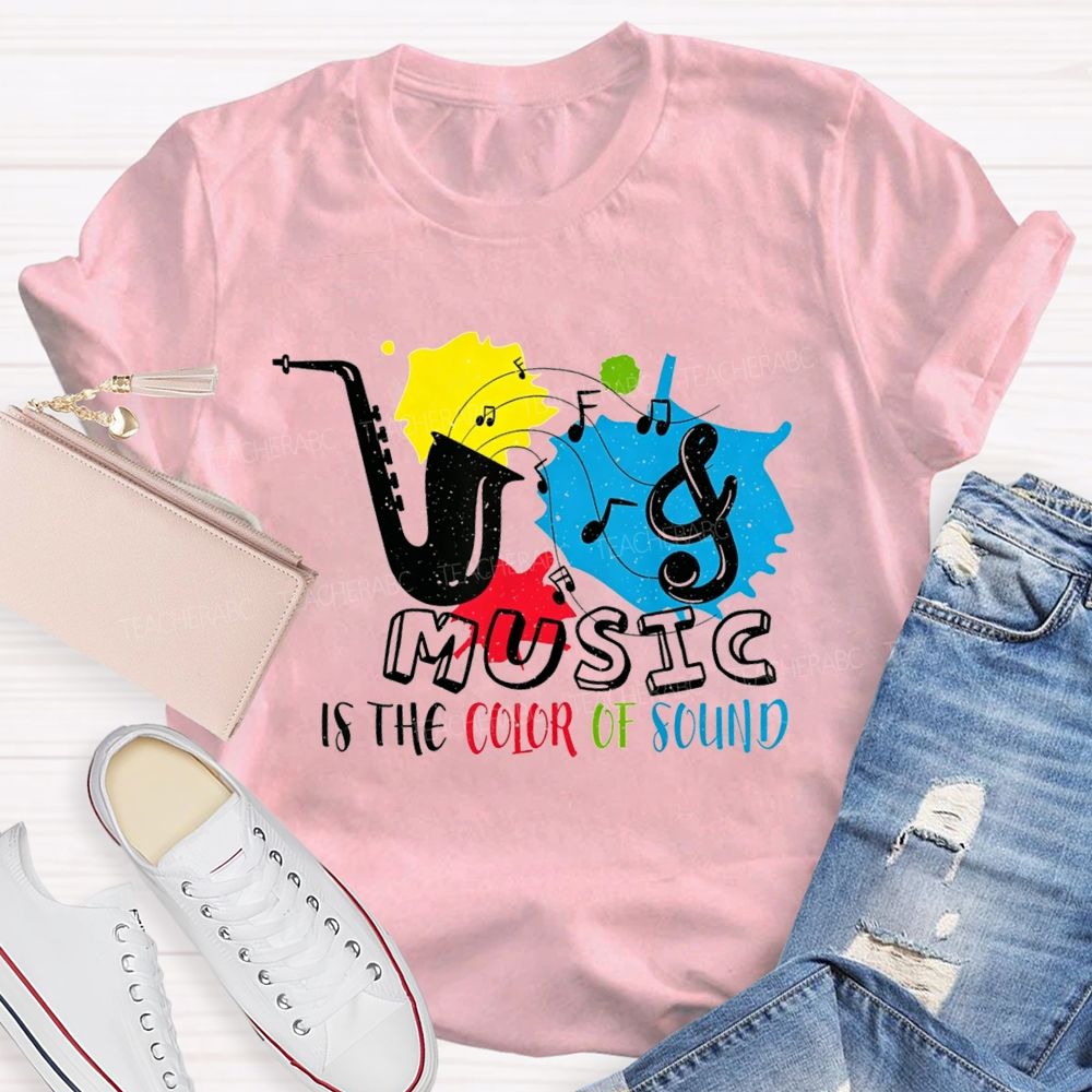 Music Is The Color Of Sound Teacher T-shirt